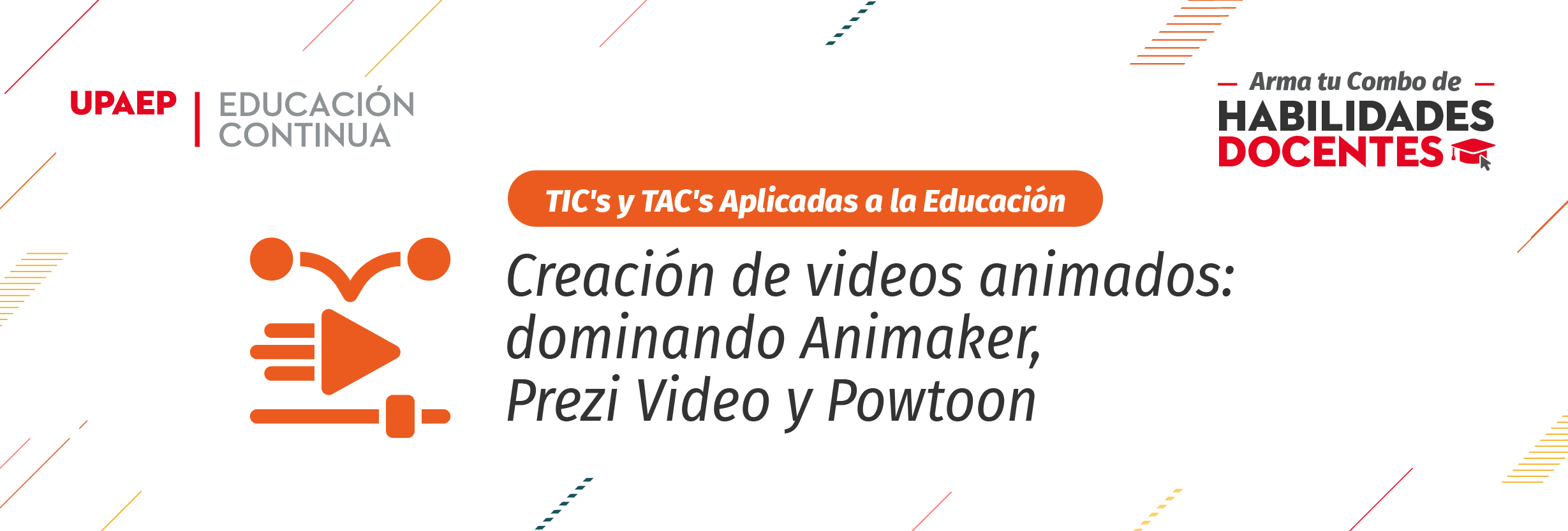 CURSO_CREACIÓN_DE_VIDEOS_ANIMADOS:_DOMINANDO_ANIMAKER,_PREZI_VIDEO_Y_POWTOON_UPAEP